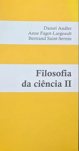 Imagen de archivo de livro filosofia da cincia ii daniel andler 2005 Ed. 2005 a la venta por LibreriaElcosteo