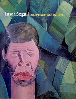 Beispielbild fr Lasar Segall: Un Expresionista Brasileno/ a Brazilian Expresionist (Bellas Artes) (Spanish Edition) zum Verkauf von Powell's Bookstores Chicago, ABAA