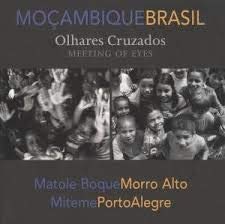 9788588120075: Moambique-Brasil : olhares cruzados : Matole Boque-Morro Alto-Miteme-Porto Alegre = Moambique-Brasil : meeting of eyes : Matole Boque-Morro Alto-Miteme-Porto Alegre.-- ( Olhares cruzados )