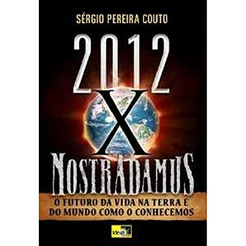 Stock image for livro 2012 x nostradamus o futuro da vida na terra e do mundo como o conhecemos sergio per for sale by LibreriaElcosteo