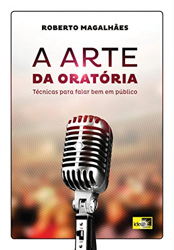 Stock image for A arte da oratria - Tcnicas para falar bem em pblico for sale by Livraria Ing