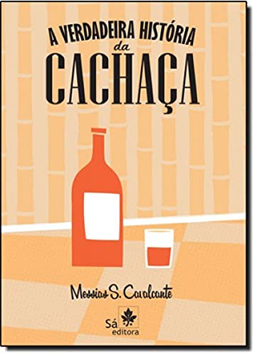 Stock image for A verdadeira historia da cachaca for sale by Iridium_Books