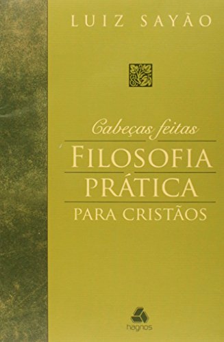 Stock image for Cabeças Feitas: Filosofia Prática para Cristãos for sale by HPB-Red
