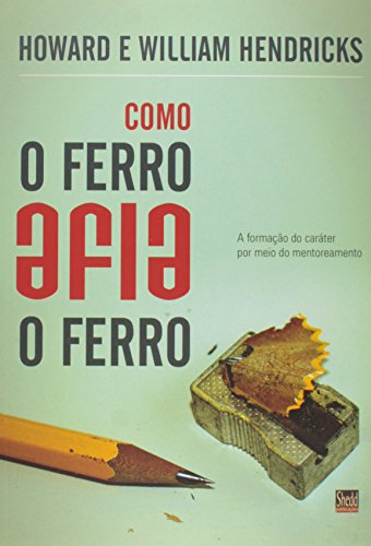 Stock image for livro como o ferro afia o ferro howard e william hendricks 2006 for sale by LibreriaElcosteo