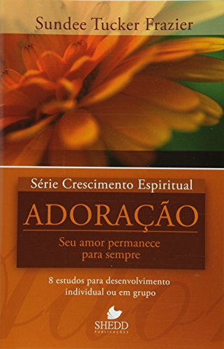 Stock image for Serie Crescimento Espiritual - V. 05 - Adoracao for sale by Books Unplugged
