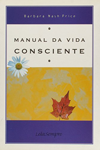 Stock image for _ manual da vida consciente barbara nash price Ed. 2000 for sale by LibreriaElcosteo