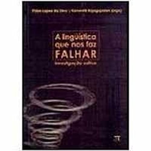 Stock image for _ livro a linguistica que nos faz falhar fabio lopes da silva kanavillil rajagopalan orgs 20 for sale by LibreriaElcosteo