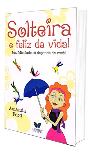 Stock image for solteira e feliz da vida amanda ford Ed. 2007 for sale by LibreriaElcosteo