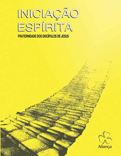 Beispielbild fr Iniciao Esprita: Fraternidade dos discpulos de Jesus (Portuguese Edition) zum Verkauf von GF Books, Inc.