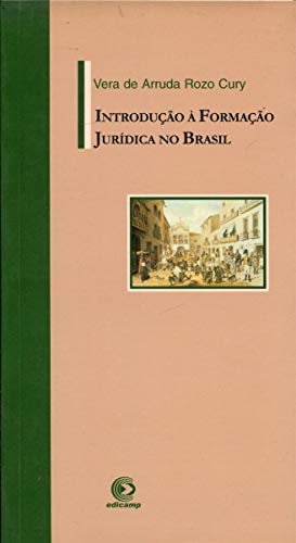 Introdução à formação jurídica no Brasil. - Cury, Vera de Arruda Rozo