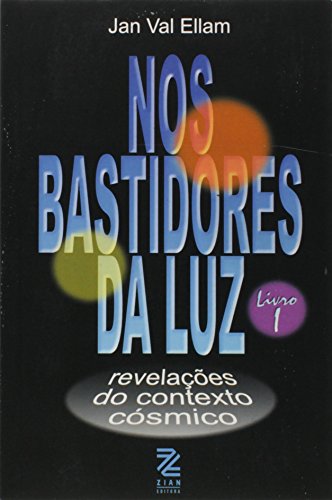 Stock image for livro nos bastidores da luz livro 1 revelacoes do contexto cosmico jan val ellam 2003 for sale by LibreriaElcosteo