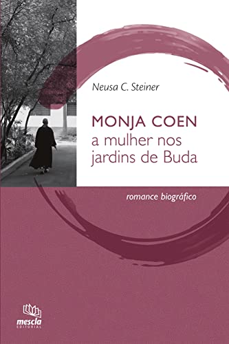 Imagen de archivo de livro monja coen a mulher nos jardins de buda neusa c steiner 2009 a la venta por LibreriaElcosteo