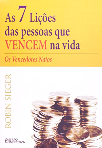 Stock image for as 7 licoes das pessoas que vencem na vida os vencedores natos de robin sieger pela landsc Ed. 2005 for sale by LibreriaElcosteo