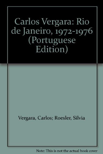 Carlos Vergara: Rio De Janeiro, 1972-1976 (Portuguese Edition) (Em Portuguese do Brasil)