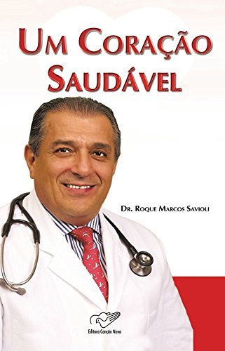 Beispielbild fr _ livro um coraco saudavel dr roque marcos savioli 2008 zum Verkauf von LibreriaElcosteo
