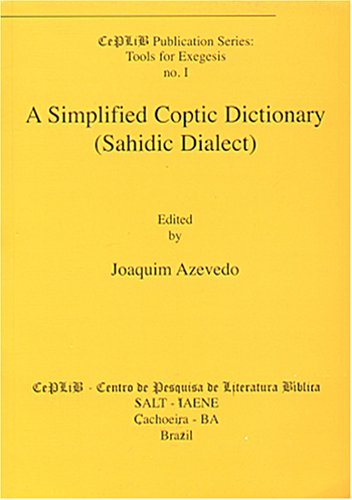 9788588818019: A Simplified Coptic Dictionary (Sahidic Dialect) (Centro de Pesquisa de Literatura Biblica Publication Series: Tools for Exegesis, 1)