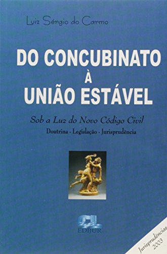Stock image for do concubinato unio estavel luiz sergio do carmo Ed. 2003 for sale by LibreriaElcosteo