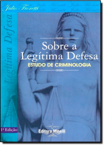 Stock image for livro sobre a legitima defesa estudo de criminologia julio fiorelli 2006 for sale by LibreriaElcosteo