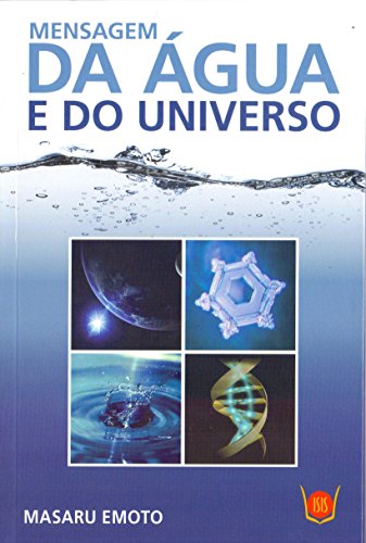 Mensagens da Água e do Universo (Em Portuguese do Brasil) - Masaru Emoto