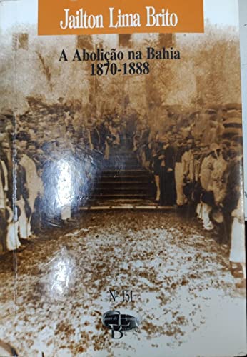 9788589094030: A Abolic~ao Na Bahia, 1870-1888 (Portuguese Edition)