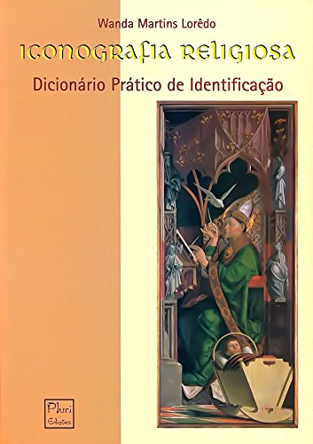 9788589116015: Iconografia Religiosa: Dicionario Pratico de Identificacao