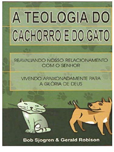 Stock image for livro a teologia do cachorro e do gato bob sjogren gerald robison 2003 for sale by LibreriaElcosteo