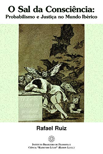 9788589294638: Sal da Consciencia, O: Probalismo e Justica no Mundo Iberico