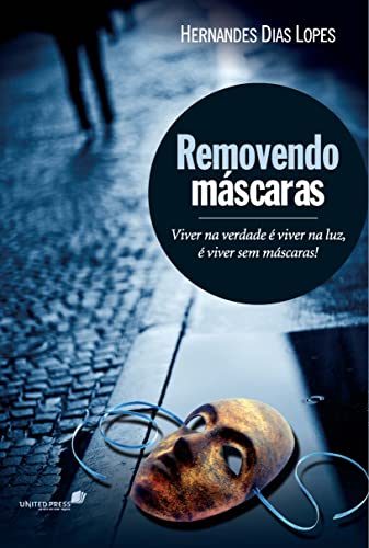 Stock image for Removendo Mascaras.Viver na Verdade  Viver na Luz,  Viver Sem Mascaras for sale by ThriftBooks-Dallas