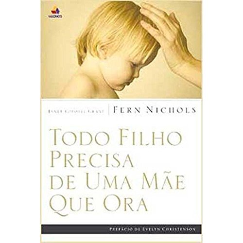 Stock image for Todo Filho Precisa de uma M?e que Ora for sale by SecondSale