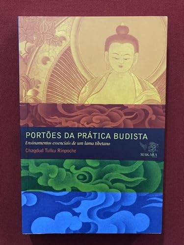 Portoes Da Pratica Budista - Rinpoche Chagdud Tulku