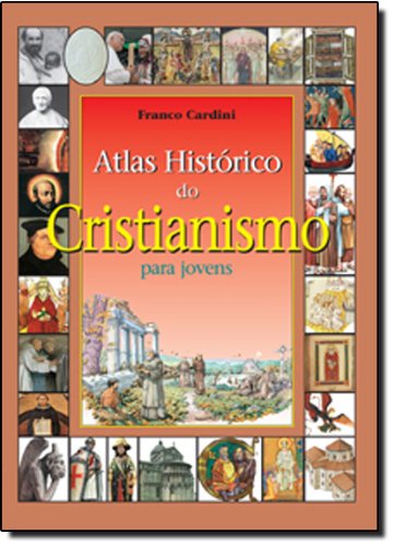 9788589736589: Atlas Histrico do Cristianismo Para Jovens