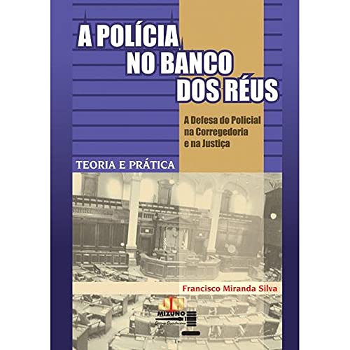 9788589857079: A Policia No Banco DOS Reus: A Defesa Do Policial Na Corregedoria E Na Justica