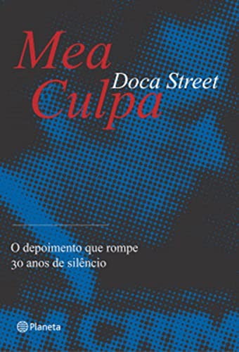 9788589885539: Mea Culpa O Depoimento Que Rompe 30 Anos De Silencio