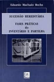 Stock image for livro sucesso hereditaria fases praticas do inventarios e partilha eduardo machado rocha 2 for sale by LibreriaElcosteo