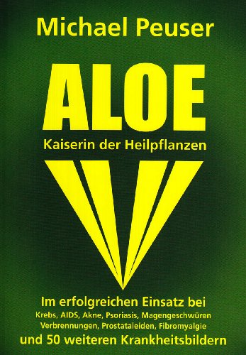 Aloe Kaiserin der Heilpflanzen / Michael Peuser