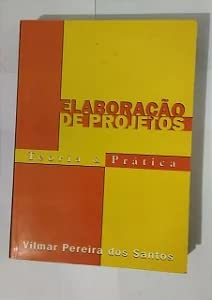 Beispielbild fr livro elaboraco de projetos teoria e pratica contem cd vilmar pereira dos santos 2002 zum Verkauf von LibreriaElcosteo