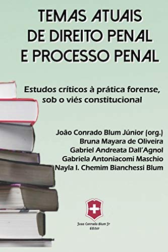 Imagen de archivo de TEMAS ATUAIS DE DIREITO PENAL E PROCESSO PENAL: Estudos crticos  prtica forense, sob o vis constitucional. (Portuguese Edition) a la venta por Lucky's Textbooks