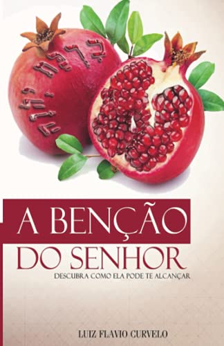 9788591758708: A Beno do Senhor: Descubra como ela pode te alcanar