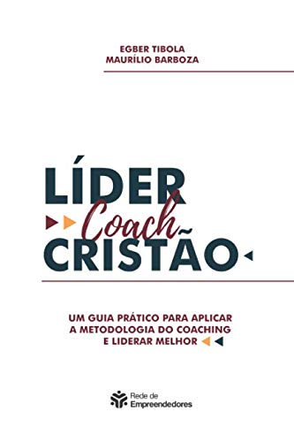 Imagen de archivo de Lder Coach Cristo: Um guia prtico para aplicar a metodologia do coaching e liderar melhor a la venta por Revaluation Books