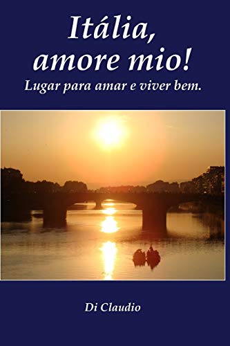 Imagen de archivo de Italia, amore mio! Lugar para amar e viver bem. (Portuguese Edition) a la venta por Lucky's Textbooks
