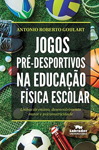 Stock image for Jogos pr-desportivos na educao fsica escolar (Portuguese Edition) for sale by GF Books, Inc.