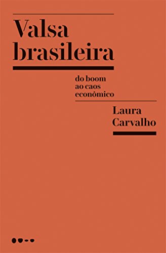 Imagen de archivo de Valsa Brasileira. Do Boom ao Caos Economico (Em Portugues do Brasil) a la venta por Better World Books
