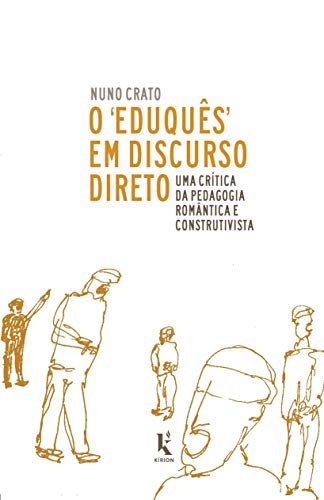Stock image for livro o eduqus em discurso direto uma critica da pedagogia romntica e construtivista nuno for sale by LibreriaElcosteo