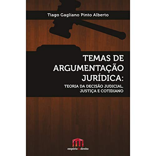 Stock image for livro temas de argumentaco juridica teoria da deciso judicialjustica e cotidiano tiago gag for sale by LibreriaElcosteo