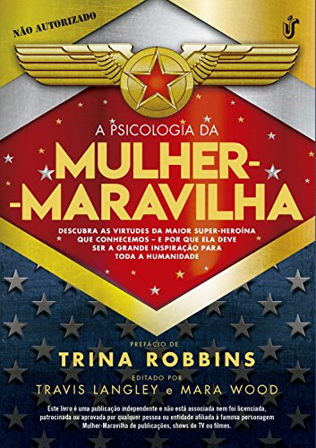 Imagen de archivo de livro a psicologia da mulher maravilha descubra as virtudes da maior super heroina que con a la venta por LibreriaElcosteo