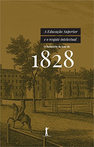9788595070011: Educacao Superior e o Resgate Intelectual, A: O Relatorio de Yale de 1828