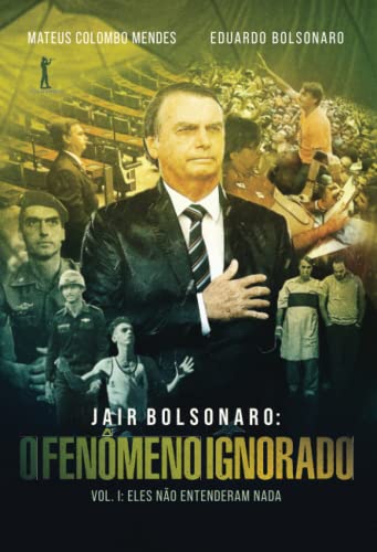 Beispielbild fr Jair Bolsonaro: o fenmeno ignorado, vol. 1: eles noentenderam nada (Portuguese Edition) zum Verkauf von GF Books, Inc.