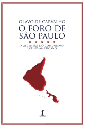 Stock image for O Foro de So Paulo: A ascenso do comunismo latino-americano (Portuguese Edition) for sale by GF Books, Inc.