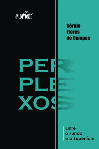 Beispielbild fr Perplexos: entre o Fundo e a Superfcie (Portuguese Edition) zum Verkauf von GF Books, Inc.