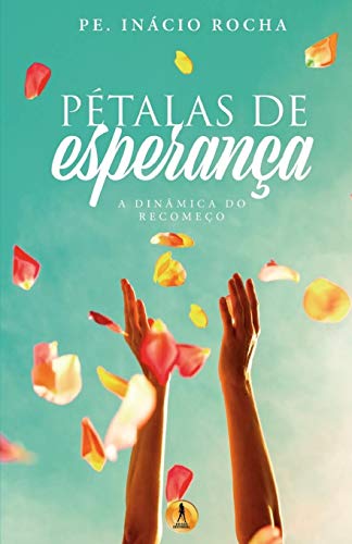 9788595961791: Ptalas de Esperana: A Dinmica do Recomeo (Portuguese Edition)